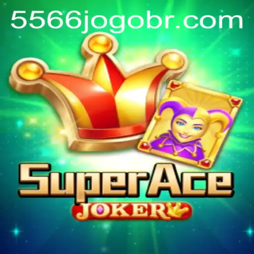 SuperAceJoker: The Ultimate Gaming Experience with 5566jogo